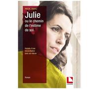 Julie Ou Le Chemin De L'estime De Soi