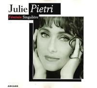 Julie Piétri - Féminin singulière