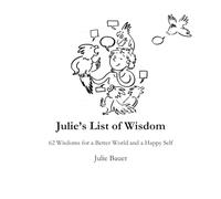 Julie’s List of Wisdom: 62 Wisdoms for a Better World and a Happy Self - Premium Print Edition