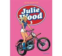 Julie Wood, L'intégrale - Tome 3 - Julie Wood, L'intégrale, tome 3 Jean Graton (Illustration), Jean Graton (Auteur)