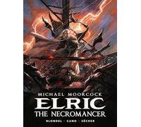 Julien Blondel - Michael Moorcock's Elric The Necromancer - Hardb - G245z
