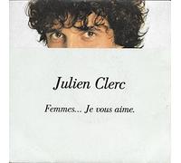 Julien Clerc - Femmes... Je Vous Aime [Vinyl Single 7'']