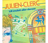 Julien Clerc - LILI VOULAIT ALLER DANSER 7" (45) FRENCH VIRGIN 1982 B/W BLASPHEME (104729) PIC SLEEVE