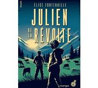 Julien de la Révolte Elise Fontenaille (Auteur)