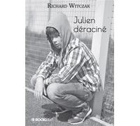 Julien déraciné - Richard Witczak - Bookelis - broché - Roman