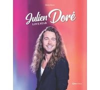 Julien Doré - Love Star - Eloise Barry - Casa - broché - Biographie