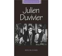 Julien Duvivier by Ben McCann Dr Ben Mccann, (Auteur)