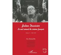 Julien Duvivier – Le mal aimant du cinéma français – Volume 2 (1940–1967) – L'Harmattan