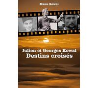 Julien et Georges Kowal - Destins croisés