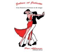 Julien et Juliette+CD Julien et Juliette, une hitoire d'amour et de tango+Cd album "Tango Symphonie" 2023 - Albamar - Albibook - Livre CD - Roman CD
