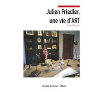 Julien Friedler, une vie d'Art