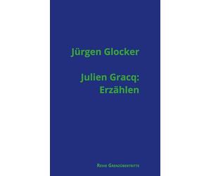 Julien Gracq: Erzählen