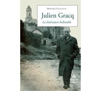 Julien Gracq La littérature habitable - Bernard Vouilloux - Hermann - broché - Biographie