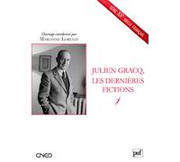 Julien Gracq, les dernières fictions