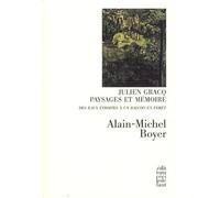 Julien Gracq. Paysages et mémoire