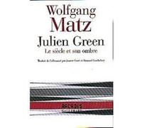 Julien Green Wolfgang Matz (Auteur), Bernard Lortholary (Traduction), Jeanne Etoré (Traduction)
