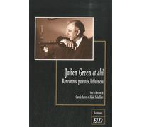 Julien Green Et Alii - Rencontres, Parentés, Influences