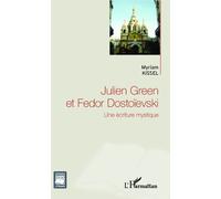 Julien Green et Fedor Dostoïevski: Une écriture mystique
