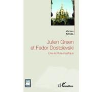 Julien Green et Fedor Dostoïevski: Une écriture mystique
