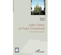 Myriam Kissel – Julien Green et Fedor Dostoïevski : Une écriture mystique – Broché – L'Harmattan