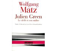 Julien Green - Le Siècle Et Son Ombre