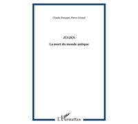 Pierre Grimal – Julien : La mort du monde antique – Étude – Broché – L'Harmattan