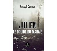 Julien l'anachorète ou le druide du marais - Pascal Connen - Le Lys Bleu - broché - Roman