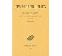 Julien l'Empereur, tome 2, 2e partie : Discours de Julien Empereur (X - XII) - Les Césars - Sur Hélios-Roi - Le Misopogon