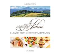 Julien: L'univers des recettes de Gérard Goetz
