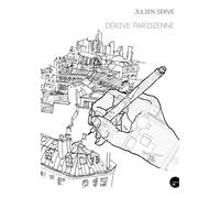 Julien Serve Dérive parisienne - Guillaume Lasserre - Le Bord De L'eau Eds - broché - Essai