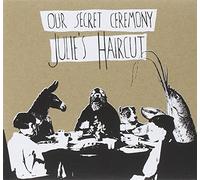 Julie's Haircut - Our Secret Ceremony [Import]