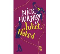 Juliet, Naked - Nick Hornby - 10/18 - Poche - Roman