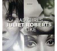 JULIET ROBERTS - BAD GIRLS 12 INCH (12" SINGLE) UK DELIRIOUS 1998