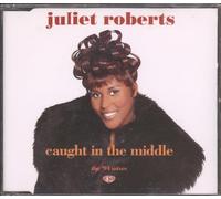 JULIET ROBERTS - Caught in The Middle