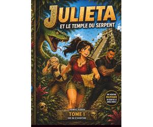 Julieta : Le Temple du Serpent: Une aventure explosive entre mystères anciens et dangers mortels au cœur de la jungle maya