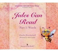 Juliet's I'm a Girl and I Know Things: Jules Can Read, Part 1: Words