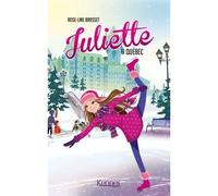 Juliette à Québec - Rose-Line Brasset - Kennes - Les 3 As - broché - Roman junior dès 9 ans