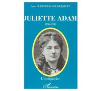Juliette Adam : L'instigatrice