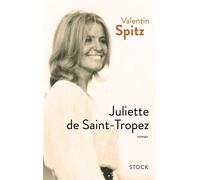 Juliette de saint-tropez - Valentin Spitz - Stock - broché - Roman