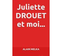Juliette DROUET et moi...