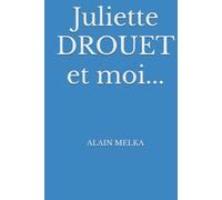 Juliette DROUET et moi...