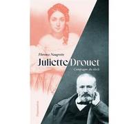 Florence Naugrette – Juliette Drouet : Compagne du siècle – Biographie – Broché
