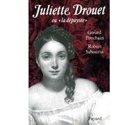 Juliette Drouet Ou la «dépaysée» - Gérard Pouchain - Fayard - broché - Livre