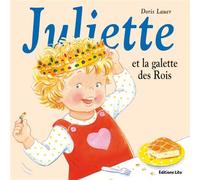 Juliette et galette des rois - Doris Lauer - Lito - broché - Album éveil dès la naissance
