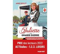 Juliette et la Grande Guerre Tome 1 Un ruban dans les tranchées: Juliette et la Grande Guerre - Tome 1