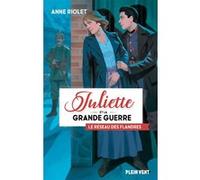Juliette et la Grande guerre Tome 2 Le réseau des Flandres: Le réseau des Flandres
