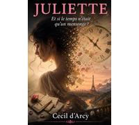 Juliette: Et si le temps n’était qu’un mensonge ?