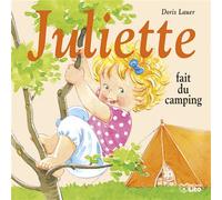 Juliette fait du camping - Doris Lauer - Lito - cartonné - Album jeunesse dès 3 ans