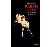 Juliette Gréco - Entrer dans la lumière