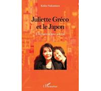 Juliette Gréco et le Japon L'histoire d'une amitié - Keiko Nakamura - L'harmattan - broché - Récit